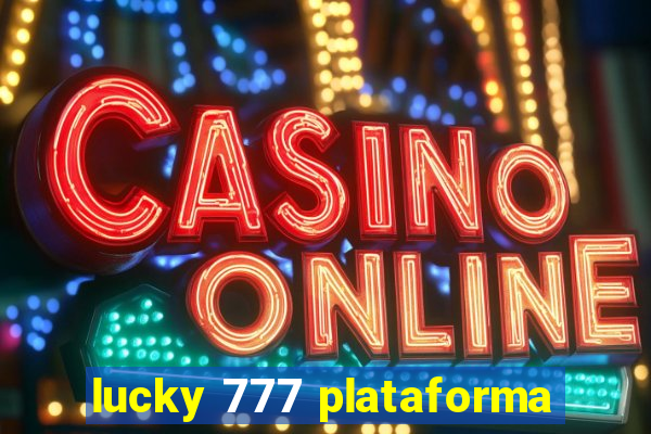 lucky 777 plataforma